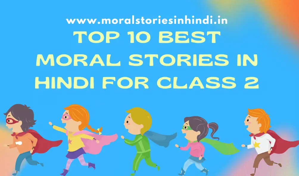 Top 10 Best Moral Stories in Hindi for class 2
