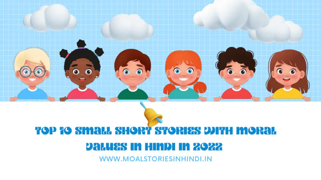Top 10 Small Short Stories With Moral Values In Hindi in 2022 