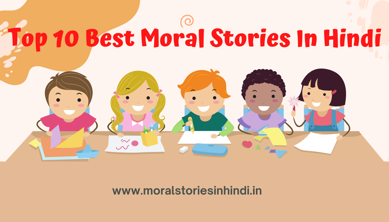Top 10 Best Moral Stories In Hindi
